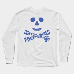 Dont Touch Your Face Holes Long Sleeve T-Shirt